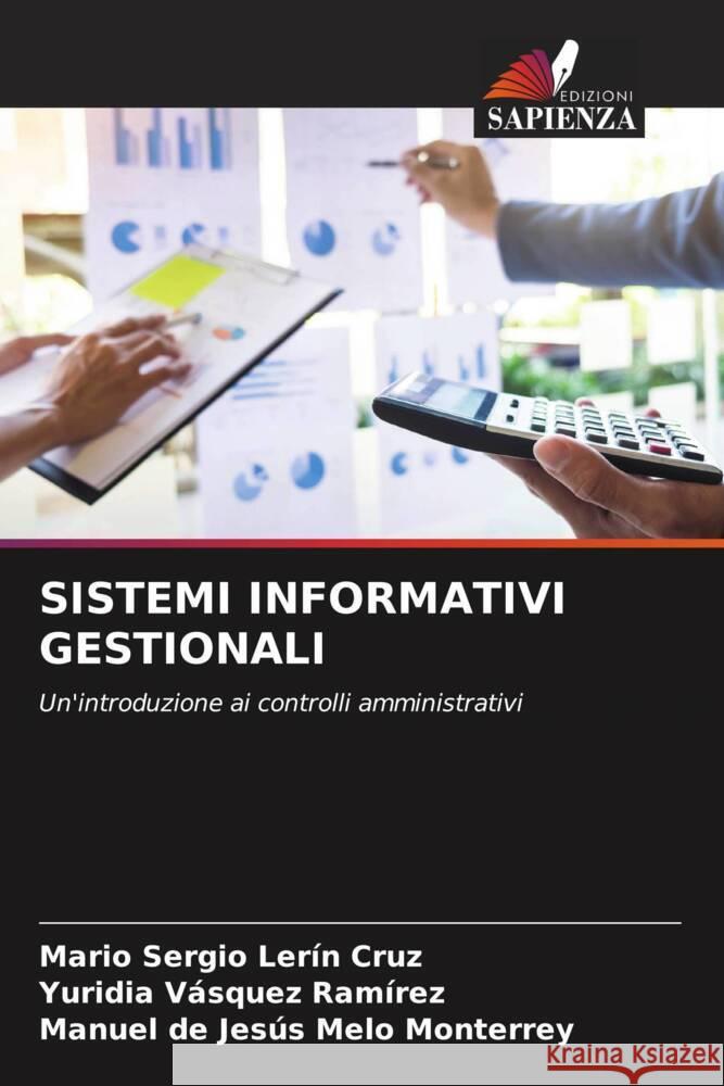 SISTEMI INFORMATIVI GESTIONALI Lerín Cruz, Mario Sergio, Vásquez Ramírez, Yuridia, Melo Monterrey, Manuel de Jesús 9786205378601 Edizioni Sapienza