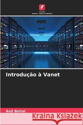 Introdução à Vanet Anil Behal 9786205378762