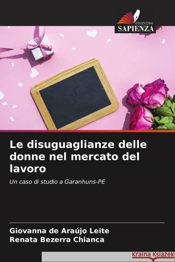 Le disuguaglianze delle donne nel mercato del lavoro de Araújo Leite, Giovanna, Bezerra Chianca, Renata 9786205379288