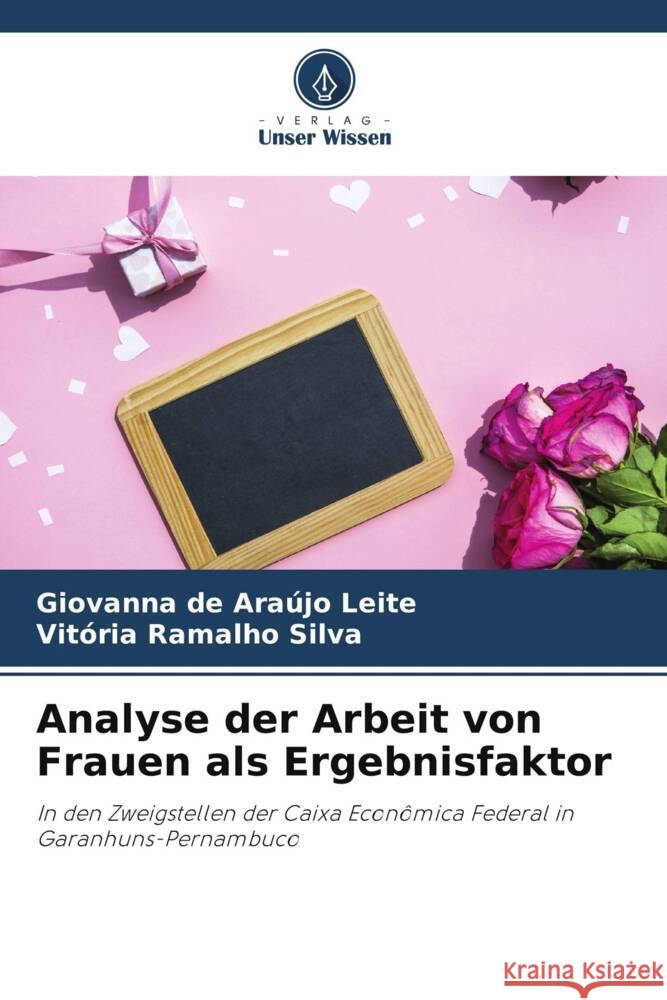 Analyse der Arbeit von Frauen als Ergebnisfaktor de Araújo Leite, Giovanna, Ramalho Silva, Vitória 9786205379981 Verlag Unser Wissen