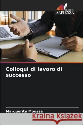 Colloqui di lavoro di successo Marguerite Moussa 9786205380376