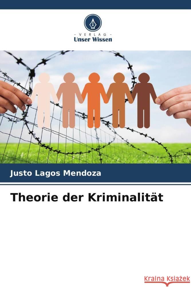 Theorie der Kriminalität Lagos Mendoza, Justo 9786205380833