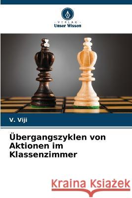 Übergangszyklen von Aktionen im Klassenzimmer V Viji 9786205382042