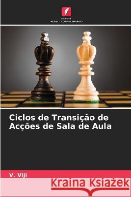 Ciclos de Transição de Acções de Sala de Aula V Viji 9786205382073