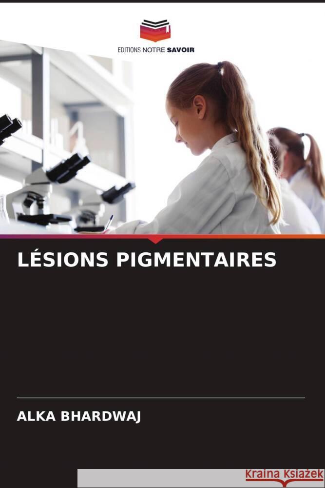 Lésions Pigmentaires Alka Bhardwaj 9786205383469