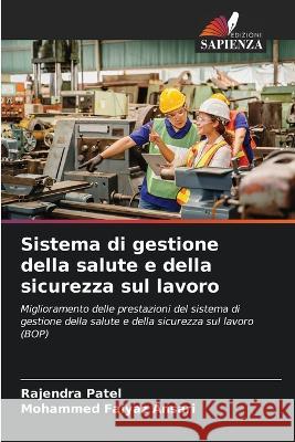 Sistema di gestione della salute e della sicurezza sul lavoro Rajendra Patel Mohammed Faiyaz Ansari 9786205383629