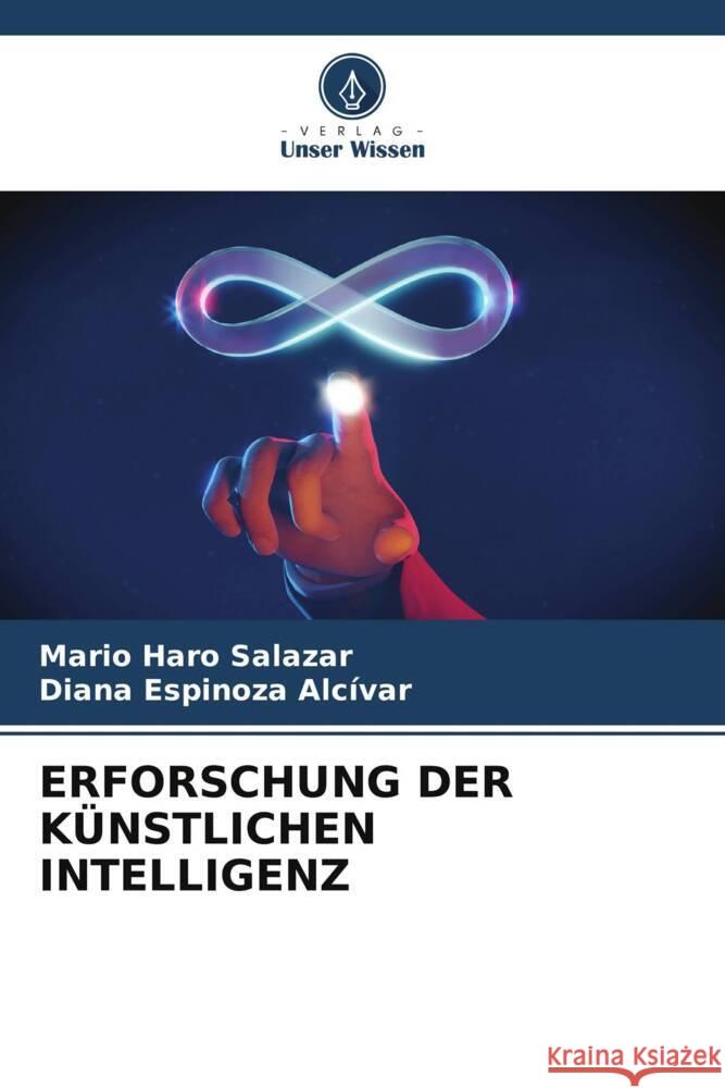 ERFORSCHUNG DER KÜNSTLICHEN INTELLIGENZ Haro Salazar, Mario, Espinoza Alcívar, Diana 9786205383643