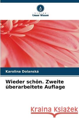 Wieder schön. Zweite überarbeitete Auflage Karolina Dolanská 9786205383902 Verlag Unser Wissen