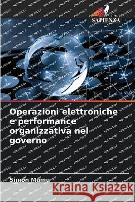 Operazioni elettroniche e performance organizzativa nel governo Simon Mumu, Kingsford Rucha 9786205384732