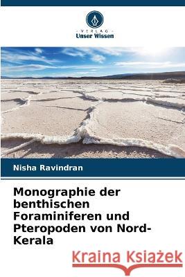 Monographie der benthischen Foraminiferen und Pteropoden von Nord-Kerala Nisha Ravindran 9786205386187