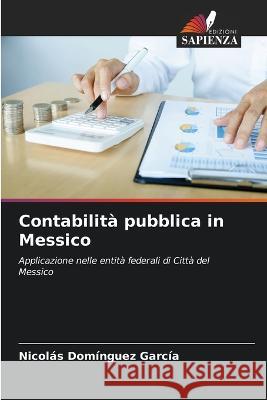 Contabilità pubblica in Messico Domínguez García, Nicolás 9786205387061