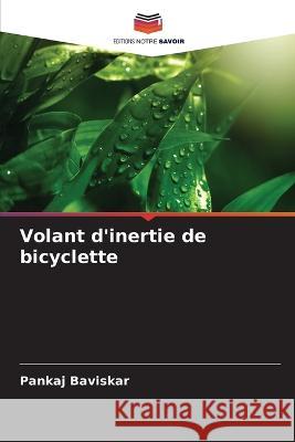 Volant d\'inertie de bicyclette Pankaj Baviskar 9786205387160 Editions Notre Savoir