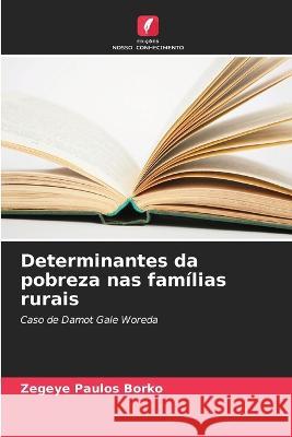 Determinantes da pobreza nas famílias rurais Zegeye Paulos Borko 9786205387511 Edicoes Nosso Conhecimento