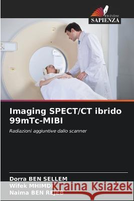 Imaging SPECT/CT ibrido 99mTc-MIBI Dorra Be Wifek Mhimdi Naima Be 9786205387542