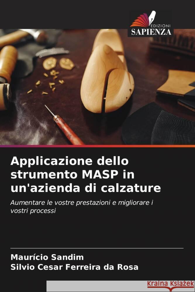 Applicazione dello strumento MASP in un'azienda di calzature Sandim, Maurício, Cesar Ferreira da Rosa, Silvio 9786205387597