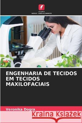 Engenharia de Tecidos Em Tecidos Maxilofaciais Veronika Dogra 9786205388266