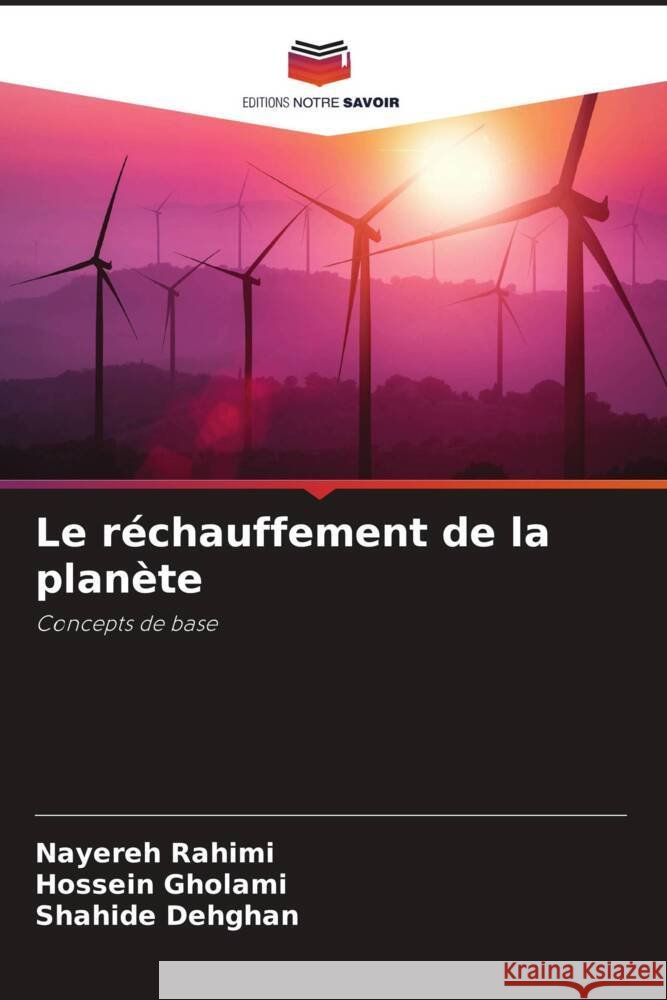 Le réchauffement de la planète Rahimi, Nayereh, Gholami, Hossein, Dehghan, Shahide 9786205388518