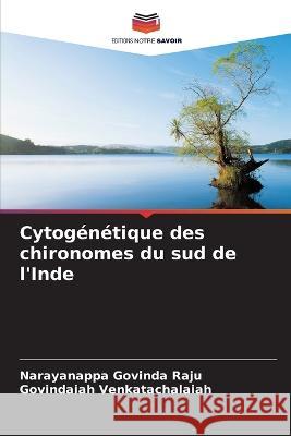 Cytogénétique des chironomes du sud de l'Inde Narayanappa Govinda Raju, Govindaiah Venkatachalaiah 9786205388860