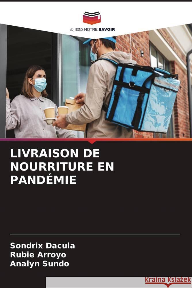 LIVRAISON DE NOURRITURE EN PANDÉMIE Dacula, Sondrix, Arroyo, Rubie, Sundo, Analyn 9786205388914
