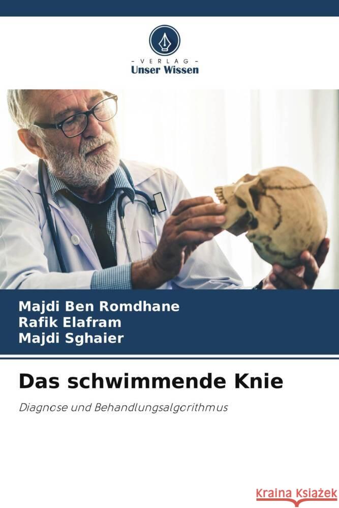 Das schwimmende Knie Ben Romdhane, Majdi, Elafram, Rafik, Sghaier, Majdi 9786205389003