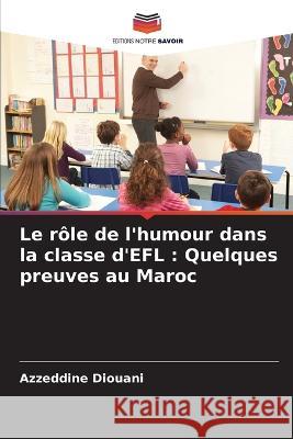 Le rôle de l'humour dans la classe d'EFL: Quelques preuves au Maroc Azzeddine Diouani 9786205389478