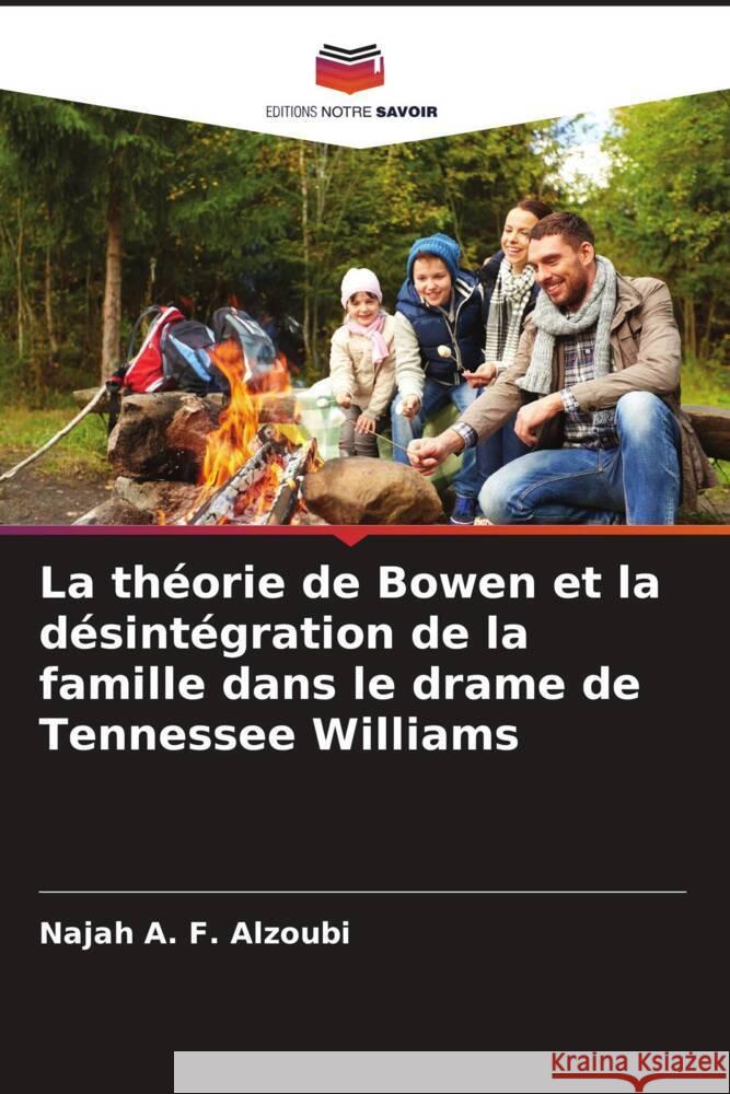 La théorie de Bowen et la désintégration de la famille dans le drame de Tennessee Williams Alzoubi, Najah A. F. 9786205390450