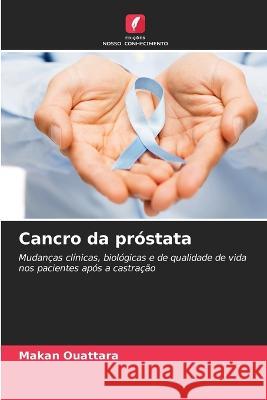 Cancro da próstata Makan Ouattara 9786205390863 Edicoes Nosso Conhecimento