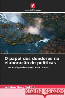 O papel dos doadores na elaboração de políticas Weston Davy Sakala 9786205391044