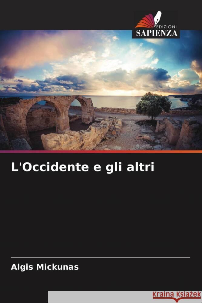 L'Occidente e gli altri Mickunas, Algis 9786205391228