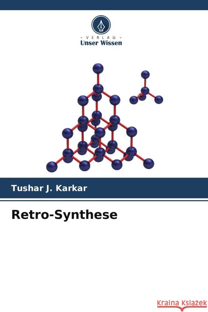 Retro-Synthese Tushar J Karkar 9786205391495