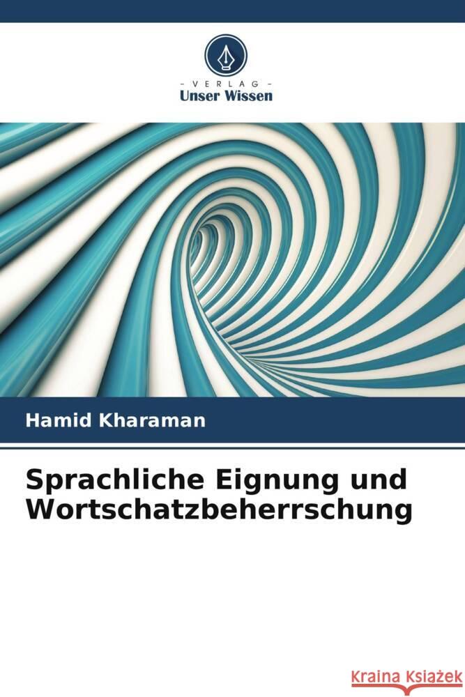 Sprachliche Eignung und Wortschatzbeherrschung Kharaman, Hamid 9786205392126 Verlag Unser Wissen