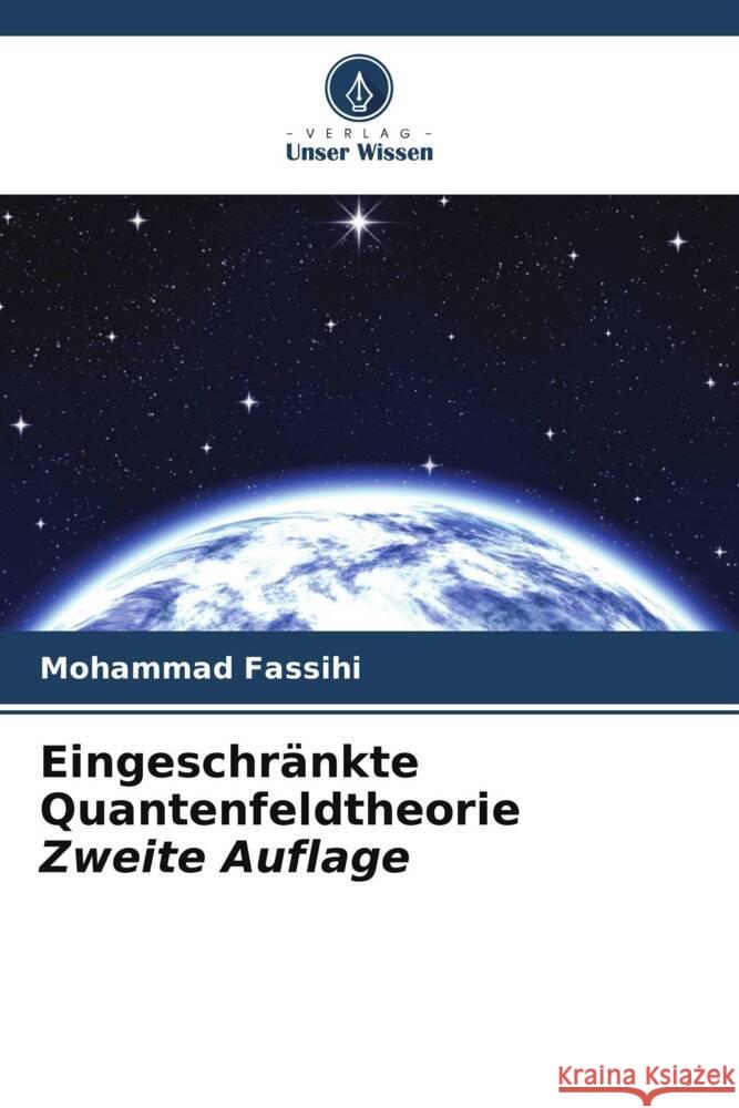 Eingeschränkte Quantenfeldtheorie Zweite Auflage Fassihi, Mohammad 9786205392232 Verlag Unser Wissen