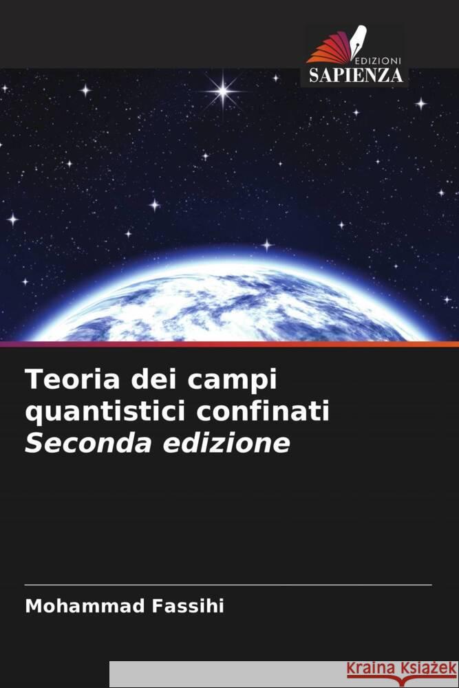Teoria dei campi quantistici confinati Seconda edizione Fassihi, Mohammad 9786205392270 Edizioni Sapienza
