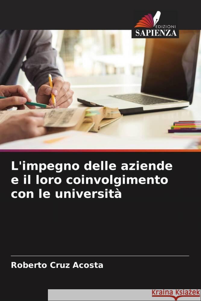 L'impegno delle aziende e il loro coinvolgimento con le università Roberto Cruz Acosta 9786205392461