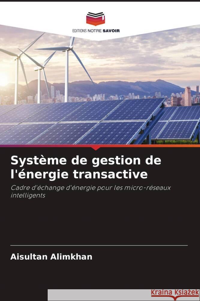 Système de gestion de l'énergie transactive Alimkhan, Aisultan 9786205392669 Editions Notre Savoir