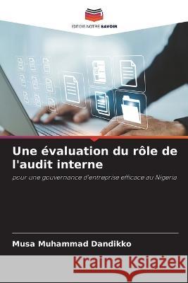 Une évaluation du rôle de l'audit interne Musa Muhammad Dandikko 9786205393307