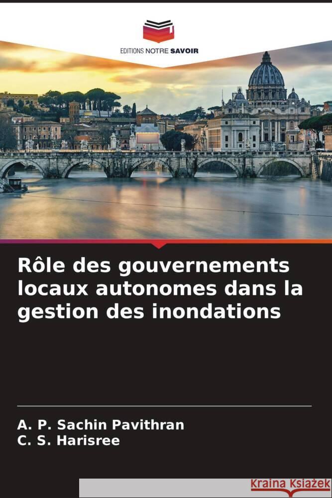 Rôle des gouvernements locaux autonomes dans la gestion des inondations Sachin Pavithran, A. P., Harisree, C. S. 9786205393444