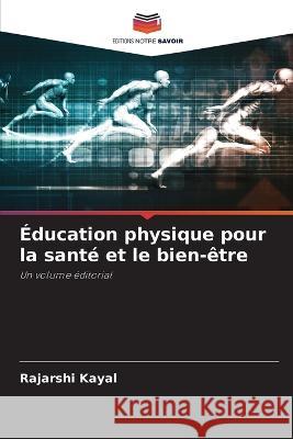 Éducation physique pour la santé et le bien-être Rajarshi Kayal 9786205394465