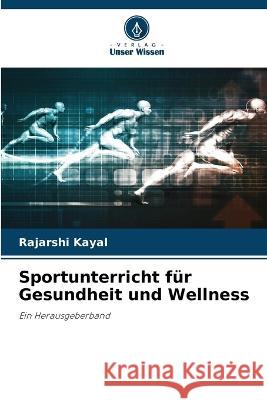 Sportunterricht für Gesundheit und Wellness Rajarshi Kayal 9786205394472