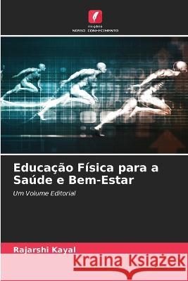 Educação Física para a Saúde e Bem-Estar Rajarshi Kayal 9786205394502