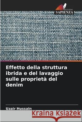 Effetto della struttura ibrida e del lavaggio sulle proprietà del denim Uzair Hussain 9786205394618 Edizioni Sapienza