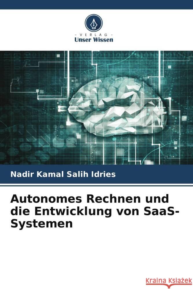 Autonomes Rechnen und die Entwicklung von SaaS-Systemen Salih Idries, Nadir Kamal 9786205394762