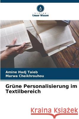 Grüne Personalisierung im Textilbereich Amine Hadj Taieb, Marwa Cheikhrouhou 9786205396742