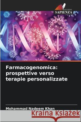 Farmacogenomica: prospettive verso terapie personalizzate Mohammad Nadeem Khan 9786205396834