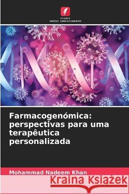 Farmacogenómica: perspectivas para uma terapêutica personalizada Mohammad Nadeem Khan 9786205396841