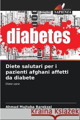 Diete salutari per i pazienti afghani affetti da diabete Ahmad Mujtaba Barekzai 9786205397626