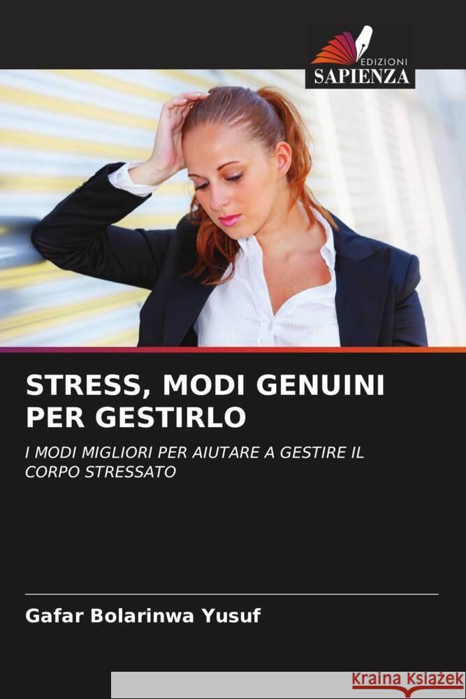 Stress, Modi Genuini Per Gestirlo Gafar Bolarinwa Yusuf 9786205397985 Edizioni Sapienza