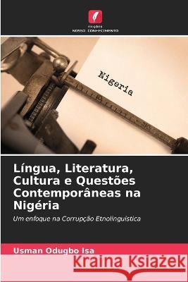 Língua, Literatura, Cultura e Questões Contemporâneas na Nigéria Usman Odugbo Isa 9786205398050 Edicoes Nosso Conhecimento