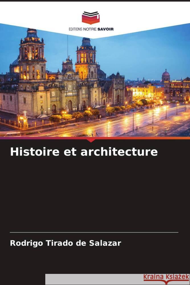 Histoire et architecture Tirado de Salazar, Rodrigo 9786205398272