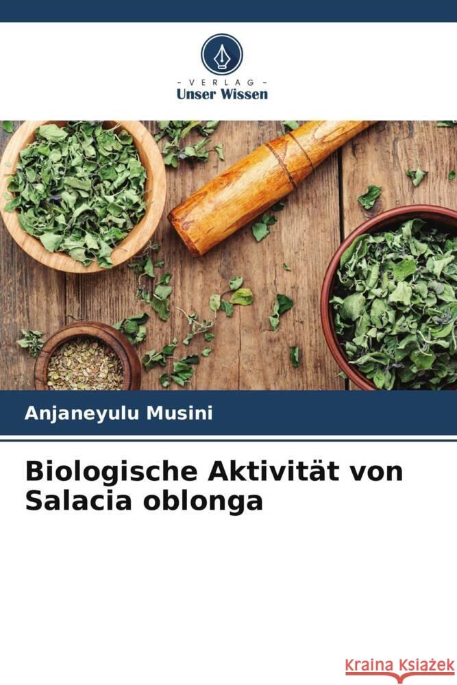 Biologische Aktivität von Salacia oblonga Musini, Anjaneyulu 9786205398432